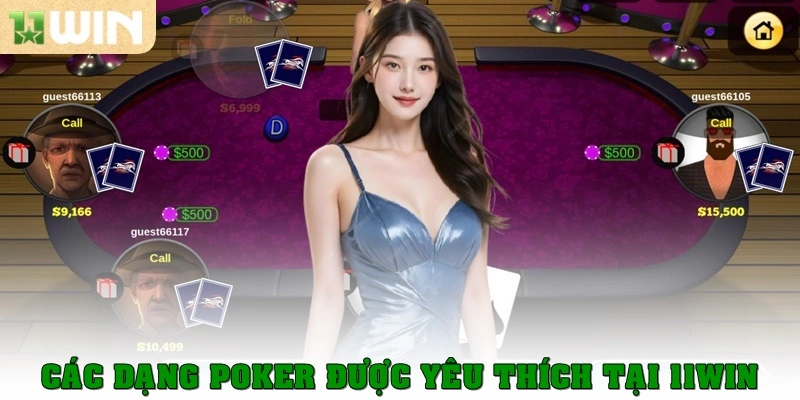 Các dạng Poker được yêu thích tại 11win
