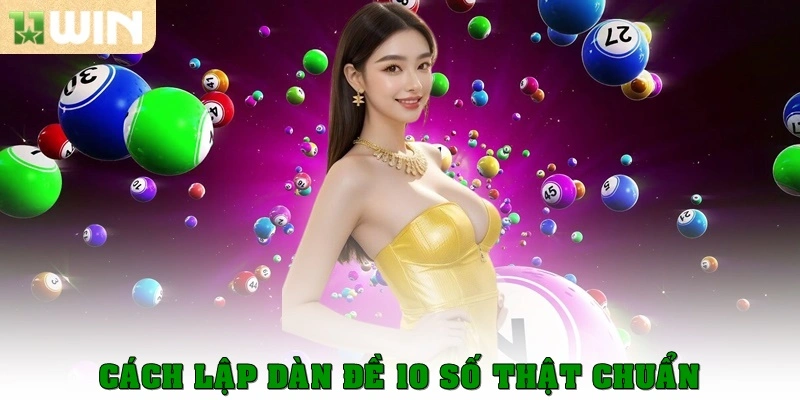 Cách lập dàn đề 10 số thật chuẩn xác