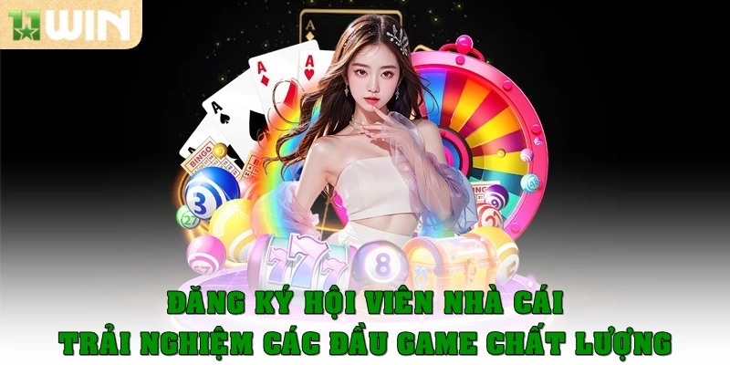 Đăng ký hội viên nhà cái trải nghiệm các đầu game chất lượng