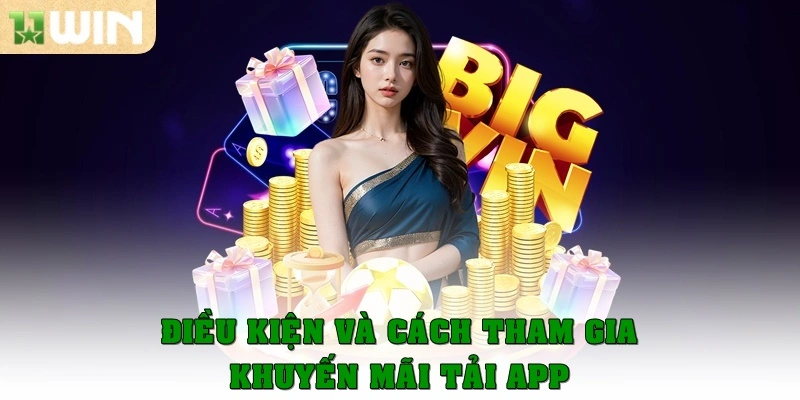 Điều kiện và cách tham gia khuyến mãi tải app