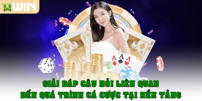 Giải đáp câu hỏi liên quan đến quá trình tham gia cá cược tại nền tảng