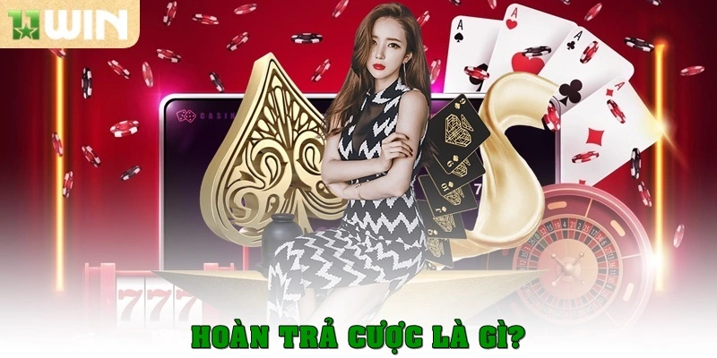 Hoàn trả cược là gì?