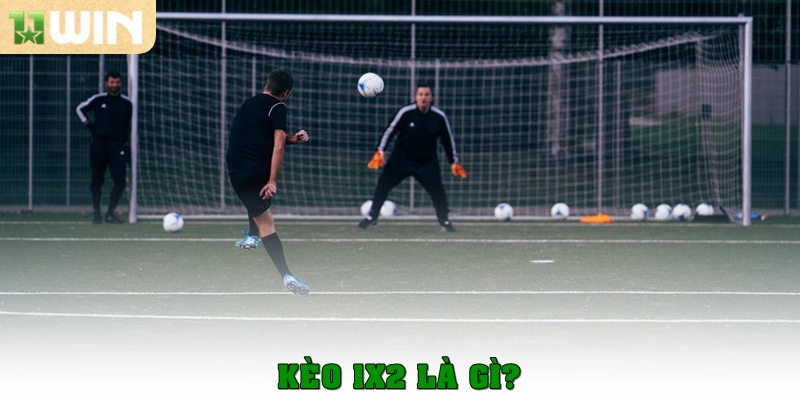 Kèo 1x2 là gì?