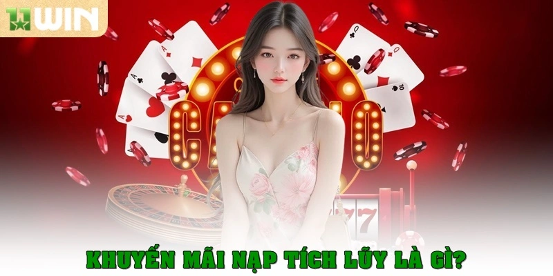 Khuyến mãi nạp tích lũy là gì?