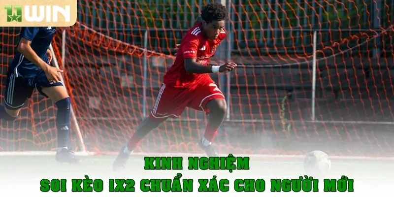 Kinh nghiệm soi kèo 1x2 chuẩn xác cho người mới