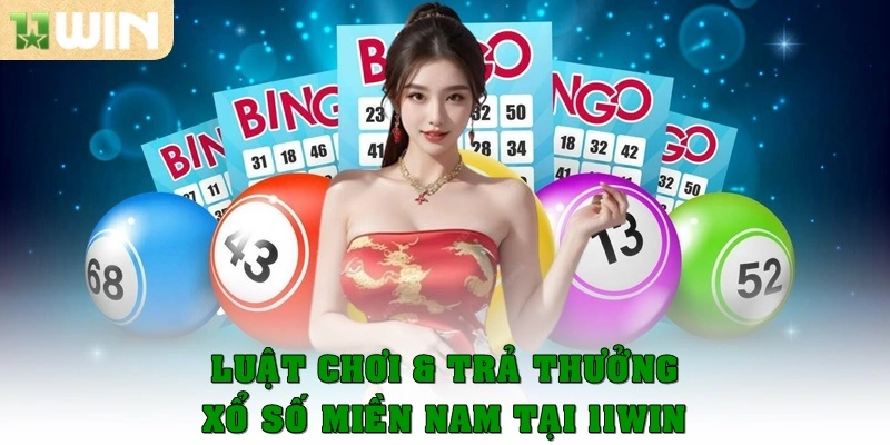 Luật chơi và trả thưởng xổ số miền Nam tại 11Win